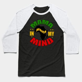 Mama Africa In My Mind, Africa Vacation Baseball T-Shirt